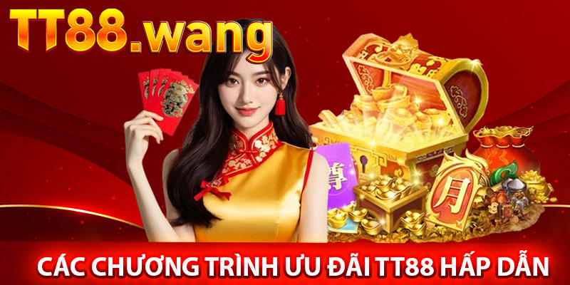 Ưu Đãi TT88 – Cơ Hội Nhận Quà Hấp Dẫn 3 Các Chương Trình Ưu Đãi TT88 Hấp Dẫn